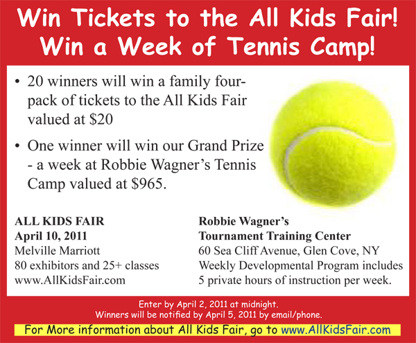 ticket giveaway, All Kids Fair; Robbie Wagner tennis camp