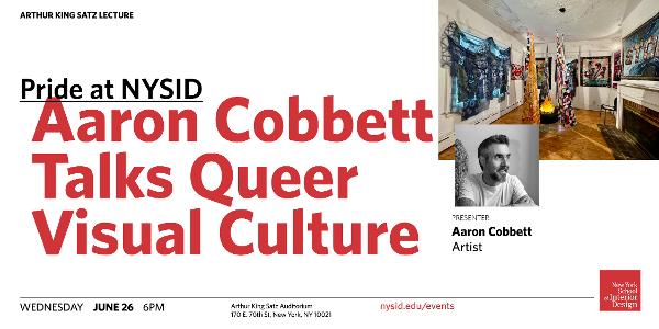 Pride at NYSID: Aaron Cobbett Talks Queer Visual Culture at New York School of Interior Design