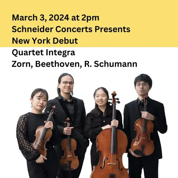 Schneider Concerts Presents Quartet Integra-NY Debut at The New School's Auditorium at 66 W. 12th