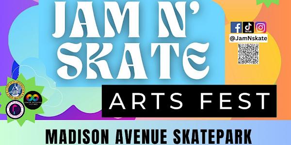 Jam N Skate Arts Fest 2024 at Madison Avenue Skatepark