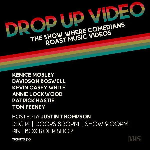 Drop Up Video: The Show Where Comedians Roast Music Videos at Pine Box Rock Shop