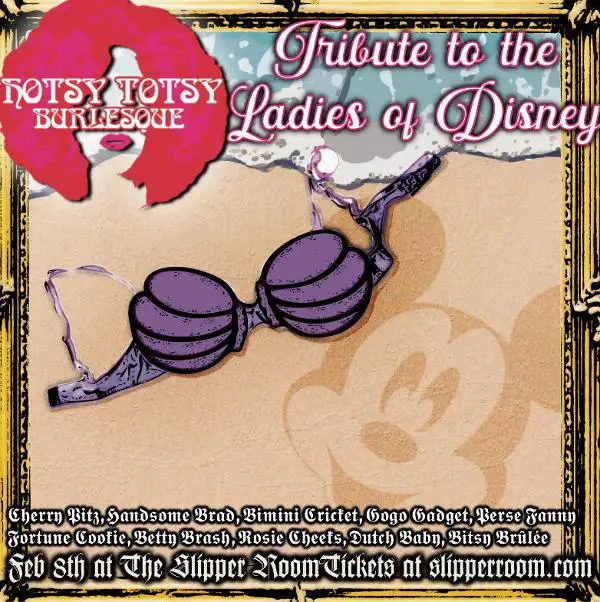 A Hotsy Totsy Burlesque Tribute to the Ladies of Disney at The Slipper Room