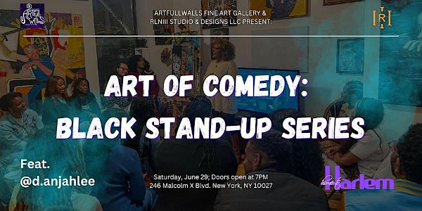 Art of Comedy: Black Stand-Up Series at HomeToHarlem